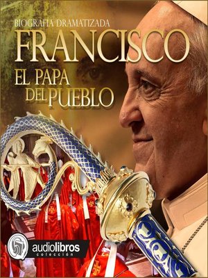 cover image of Francisco: El papa del pueblo (Biografía dramatizada)